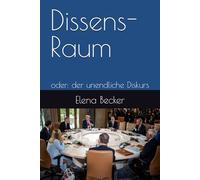 Dissens-Raum: oder: der unendliche Diskurs