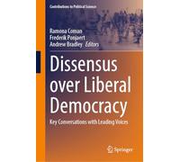 Dissensus over Liberal Democracy: Key Conversations with Leading Voices (Contributions to Political Science)
