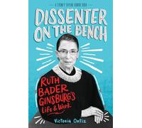 Dissenter on the Bench: Ruth Bader Ginsburg's Life and Work