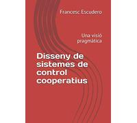Disseny de sistemes de control cooperatius: Una visió pragmàtica