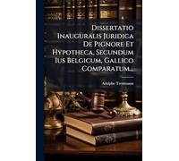 Dissertatio Inauguralis Juridica De Pignore Et Hypotheca, Secundum Ius Belgicum, Gallico Comparatum...