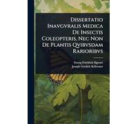 Dissertatio Inavgvralis Medica De Insectis Coleopteris, Nec Non De Plantis Qvibvsdam Rarioribvs