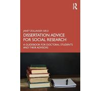 Dissertation Advice for Social Research: A Guidebook for Doctoral Students and Their Advisors