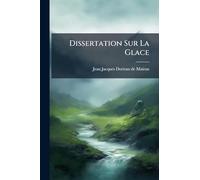 Dissertation Sur La Glace