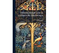 Dissertation sur la litÃ(c)rature orientale.