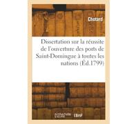 Dissertation sur la réussite de l'ouverture des ports de Saint-Domingue à toutes les nations