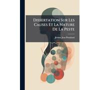 Dissertation Sur Les Causes Et La Nature De La Peste