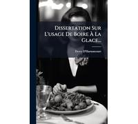 Dissertation Sur L'usage De Boire À La Glace...