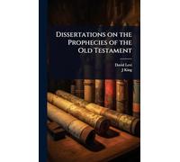 Dissertations on the Prophecies of the Old Testament