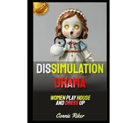 Dissimulation Drama: Women Play House And Dress Up (Redpilled Female Supremacy (satire))