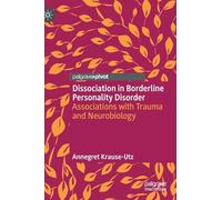 Dissociation in Borderline Personality Disorder: Associations with Trauma and Neurobiology