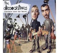 Dissociatives, The - Somewhere Down the Barrel