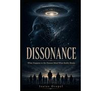 Dissonance: What Happens to the Human Mind When Reality Breaks