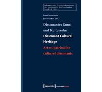 Dissonantes Kunst- und Kulturerbe / Dissonant Cultural Heritage / Art et patrimoine culturel dissonants: 20 (Jahrbuch des Frankreichzentrums)