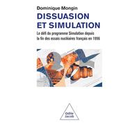 Dissuasion et Simulation: Le défi du programme Simulation depuis la fin des essais nu ires français en 1996