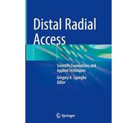 Distal Radial Access: Scientific Foundations and Applied Techniques