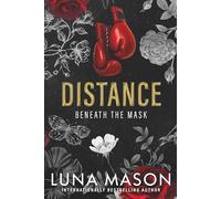 Distance: A Dark Mafia Romance: 1 (Beneath the Mask)