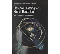 [Distance Learning for Higher Education: An Annotated Bibliography] (By: Marjorie Fusco) [published: July, 2002]