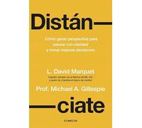 Distánciate: Gana perspectiva para pensar con claridad y tomar mejores decisiones (Desarrollo personal)