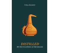 DISTILLED: MY ENCYCLOPEDIA OF BEVERAGES
