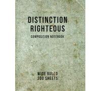 Distinction Righteous Notebook: Paperback Marble Design with 300 Lined Sheets for School, College & Office: 8.25×11 Notebook for Class Notes, Projects, Crafts & Everyday Writing