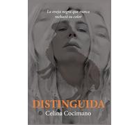 Distinguida: la oveja negra que nunca rechazó su color: Una guía para mujeres auténticas que transforman el rechazo en poder