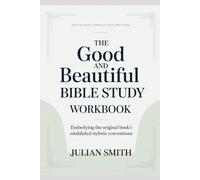 Distinguished approach developed from The Good and Beautiful Bible Study: Embodying the original book’s established stylistic conventions