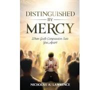 Distinguished by Mercy: When God's Compassion Sets You Apart