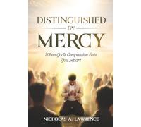 DISTINGUISHED BY MERCY: When God's Compassion Sets You Apart