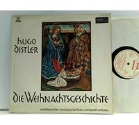 Distler, Hugo - Norddeutscher Singkreis - Leitung: Gottfried Wolters - Die Weihnachtsgeschichte