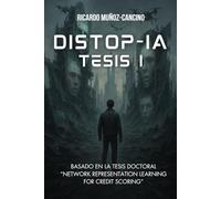 DISTOP-IA: TESIS I: Basado en la tesis doctoral “Network representation learning for credit scoring”