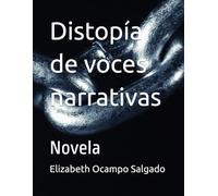 Distopía de voces narrativas