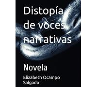 Distopía de voces narrativas