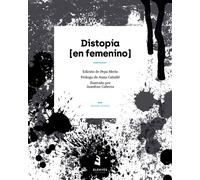 Distopía [en femenino] | Varias Autoras Y Autores