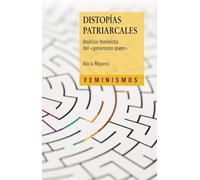 Distopías patriarcales: Análisis feminista del "generismo queer" (Feminismos)