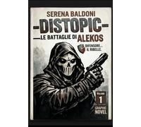 DISTOPIC: Le battaglie di Alekos