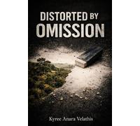 Distorted by Omission: A Guide to Critical Thinking