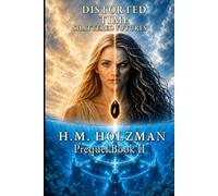 Distorted Time: Shattered Futures: Prequel Book II