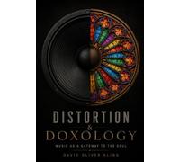 Distortion & Doxology: Music as a Gateway to the Soul