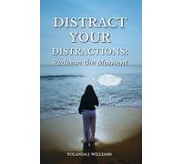 Distract Your Distractions: Redeem the Moment