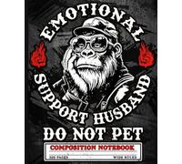 Distressed Monkey Notebook: Emotional Support Husband Do Not Pet Design, Wide Ruled Journal for Husbands, Men, Coworkers, and Office Workers