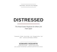 DISTRESSED: The Real Estate Playbook For When Life Falls Apart