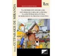 Distribución dinámica del onus probandi (carga de la prueba) y la efectividad de la tutela de derechos en el proceso colectivo