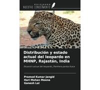 Distribución y estado actual del leopardo en MHNP, Rajastán, India: Situación actual del leopardo_Panthera pardus fusca