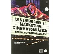 Distribución y marketing cinematográfico. Manual de primeros auxilios: 5 (COMUNICACIÓN ACTIVA)