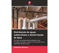 Distribuição de águas subterrâneas e desferrização da água: Com base nos resultados destas investigações, foram formuladas as principais conclusões e ... sobre a desferrização de águas naturais