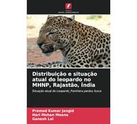 Distribuição e situação atual do leopardo no MHNP, Rajastão, Índia: Situação atual do Leopardo_Panthera pardus fusca