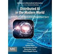 Distributed AI in the Modern World: Technical and Social Aspects of Interacting Intelligent Agents (Advances in Biomedical Informatics)