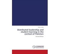 Distributed leadership and student learning in the context of Pakistan: Second Edition