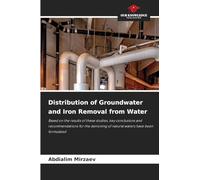 Distribution of Groundwater and Iron Removal from Water: Based on the results of these studies, key conclusions and recommendations for the deironing of natural waters have been formulated